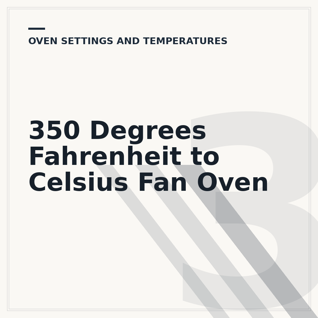 350 Degrees Fahrenheit to Celsius Fan Oven