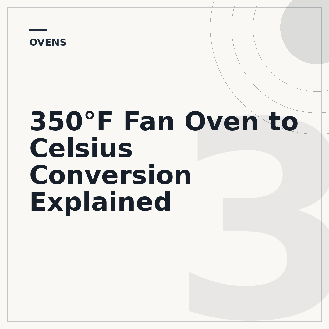 350°F Fan Oven to Celsius Conversion Explained