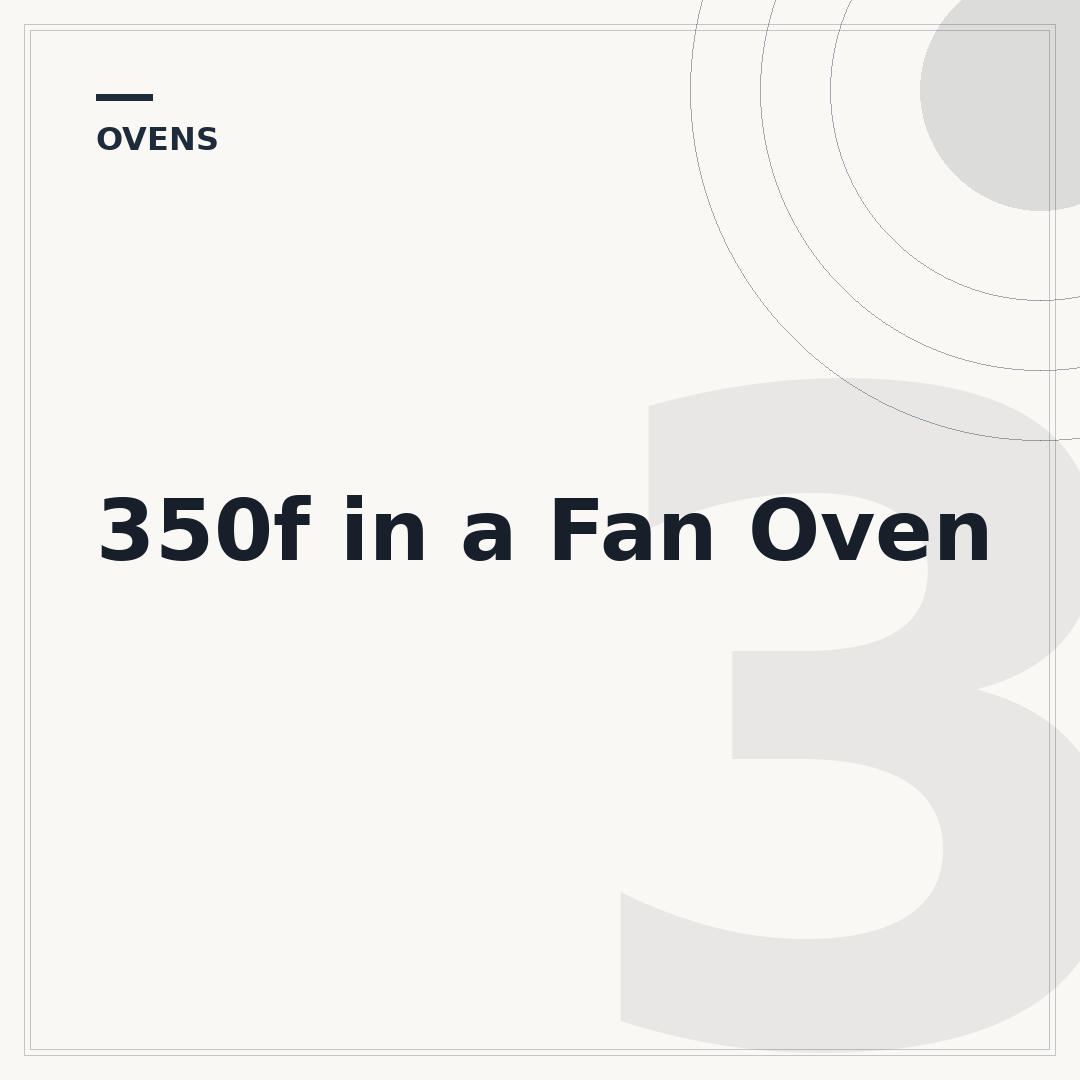 350f in a Fan Oven