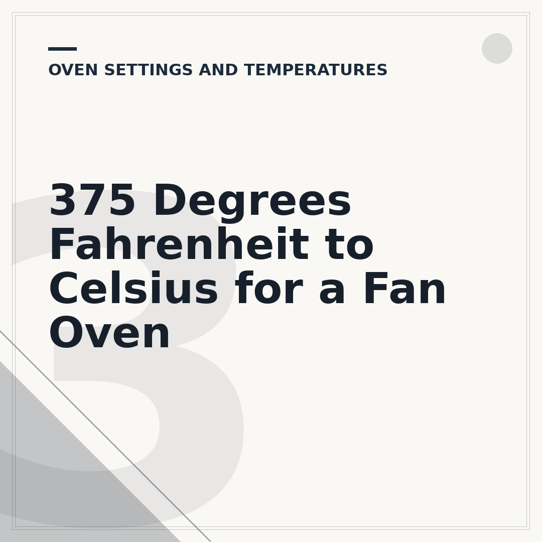 375 Degrees Fahrenheit to Celsius for a Fan Oven