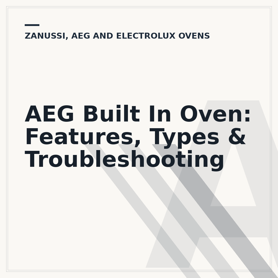 AEG Built In Oven: Features, Types & Troubleshooting