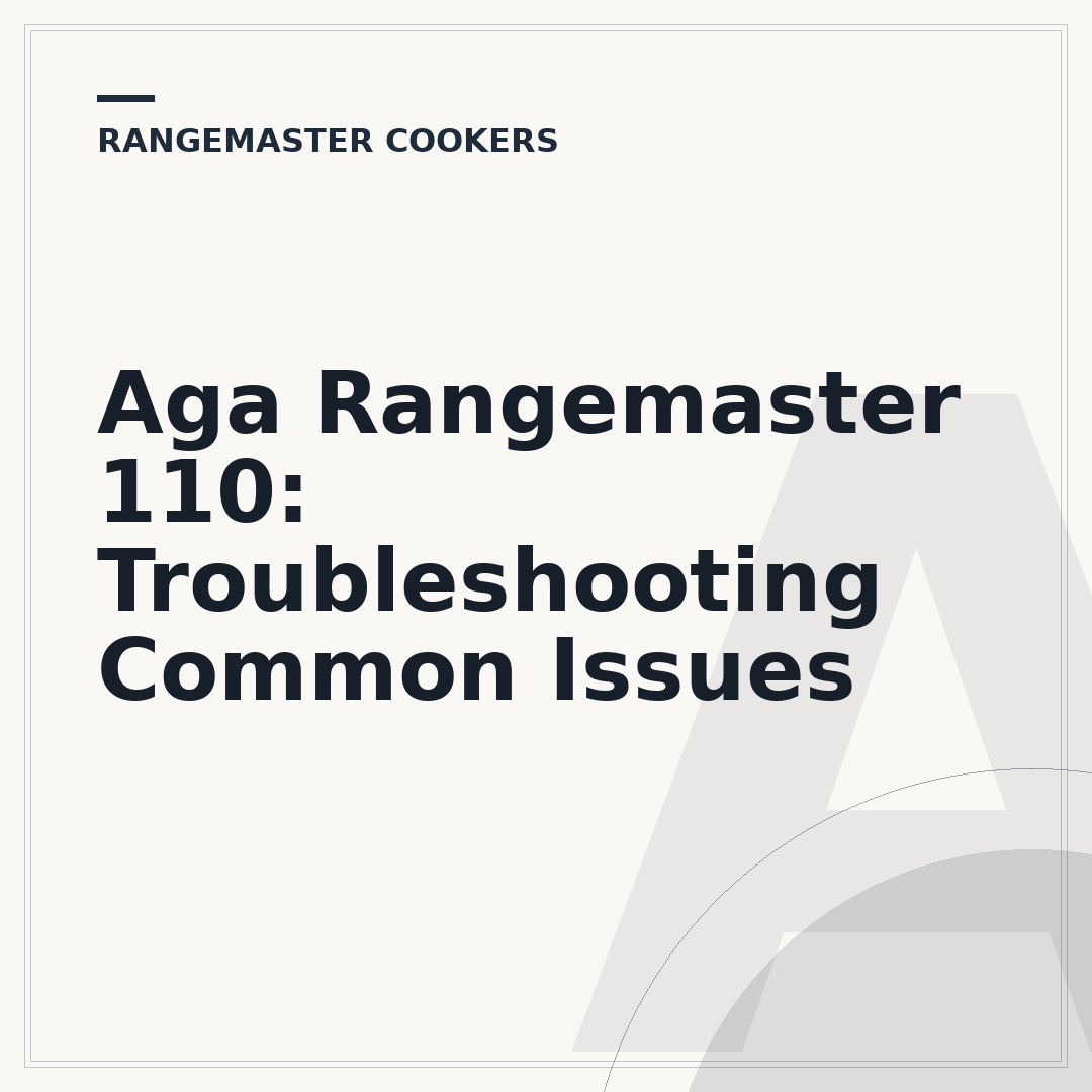 Aga Rangemaster 110: Troubleshooting Common Issues