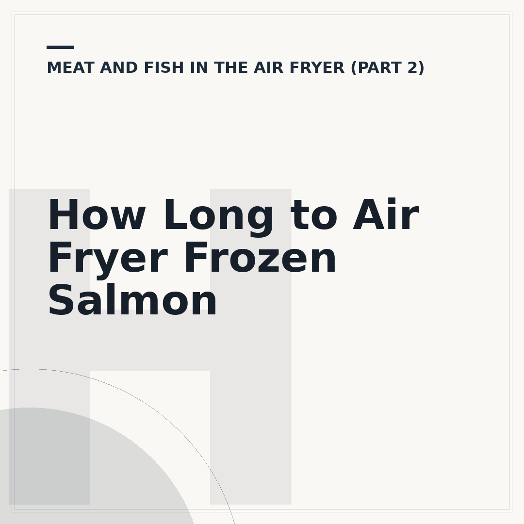 How Long to Air Fryer Frozen Salmon