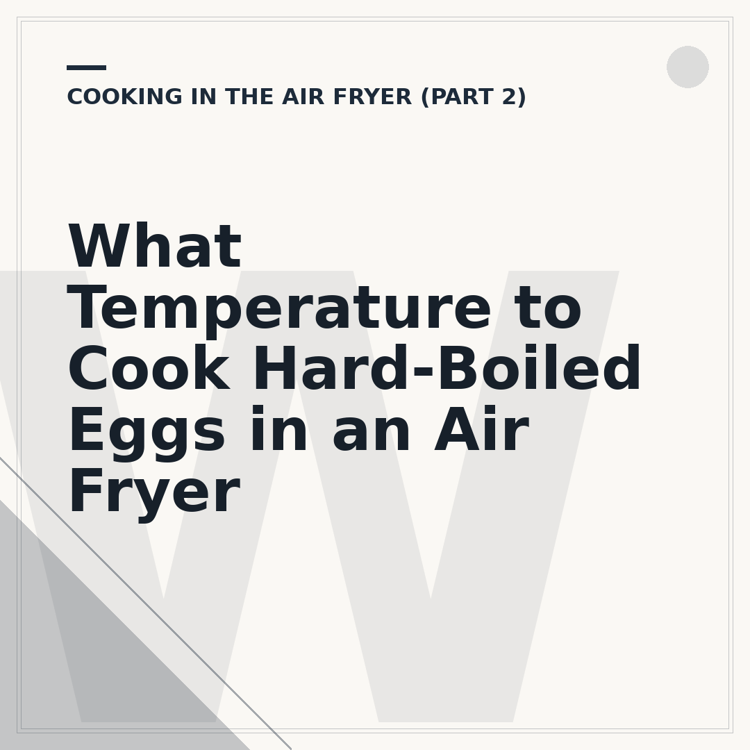 What Temperature to Cook Hard-Boiled Eggs in an Air Fryer