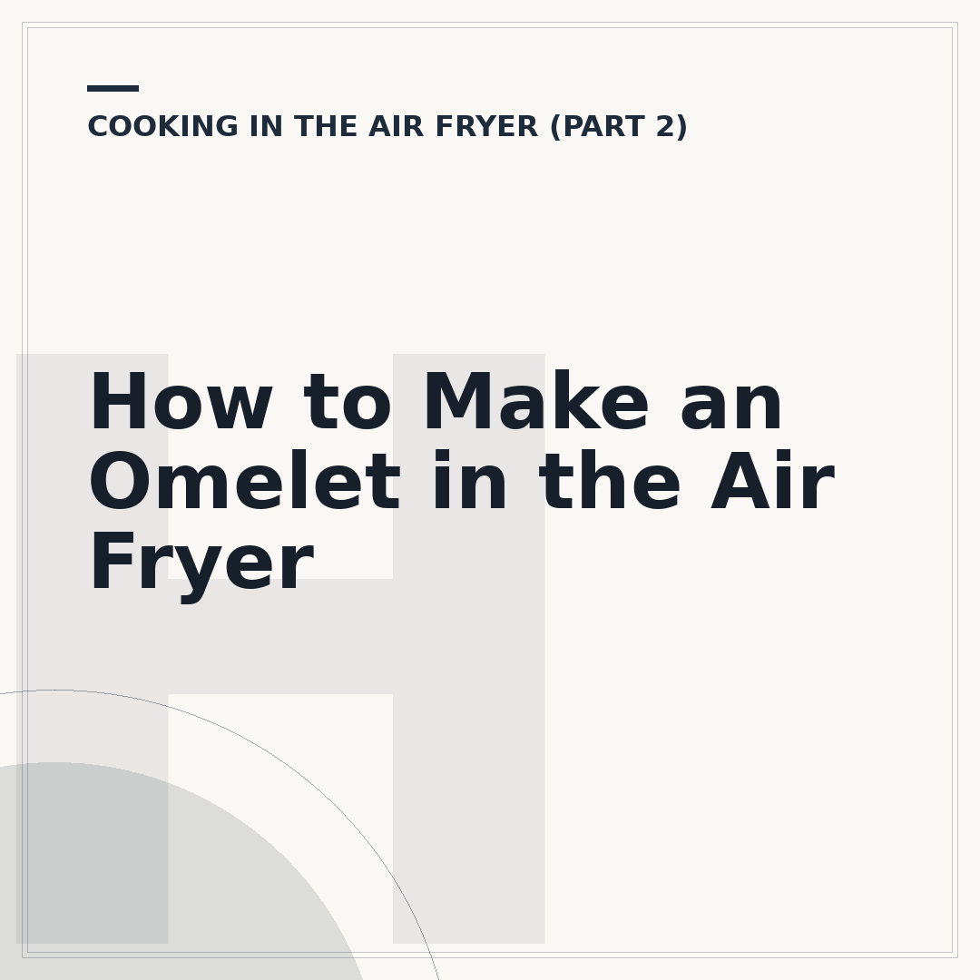 How to Make an Omelet in the Air Fryer