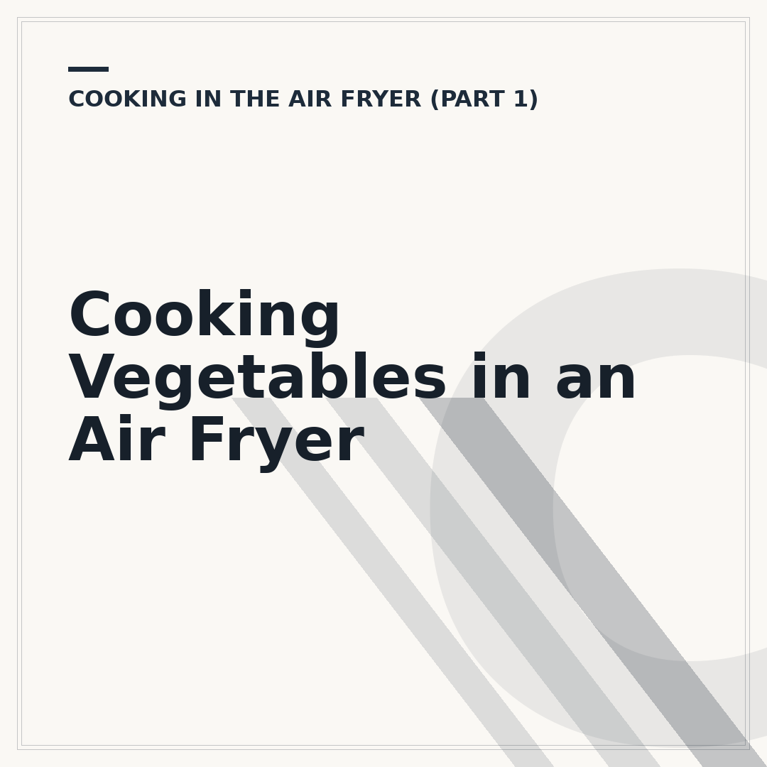 Cooking Vegetables in an Air Fryer