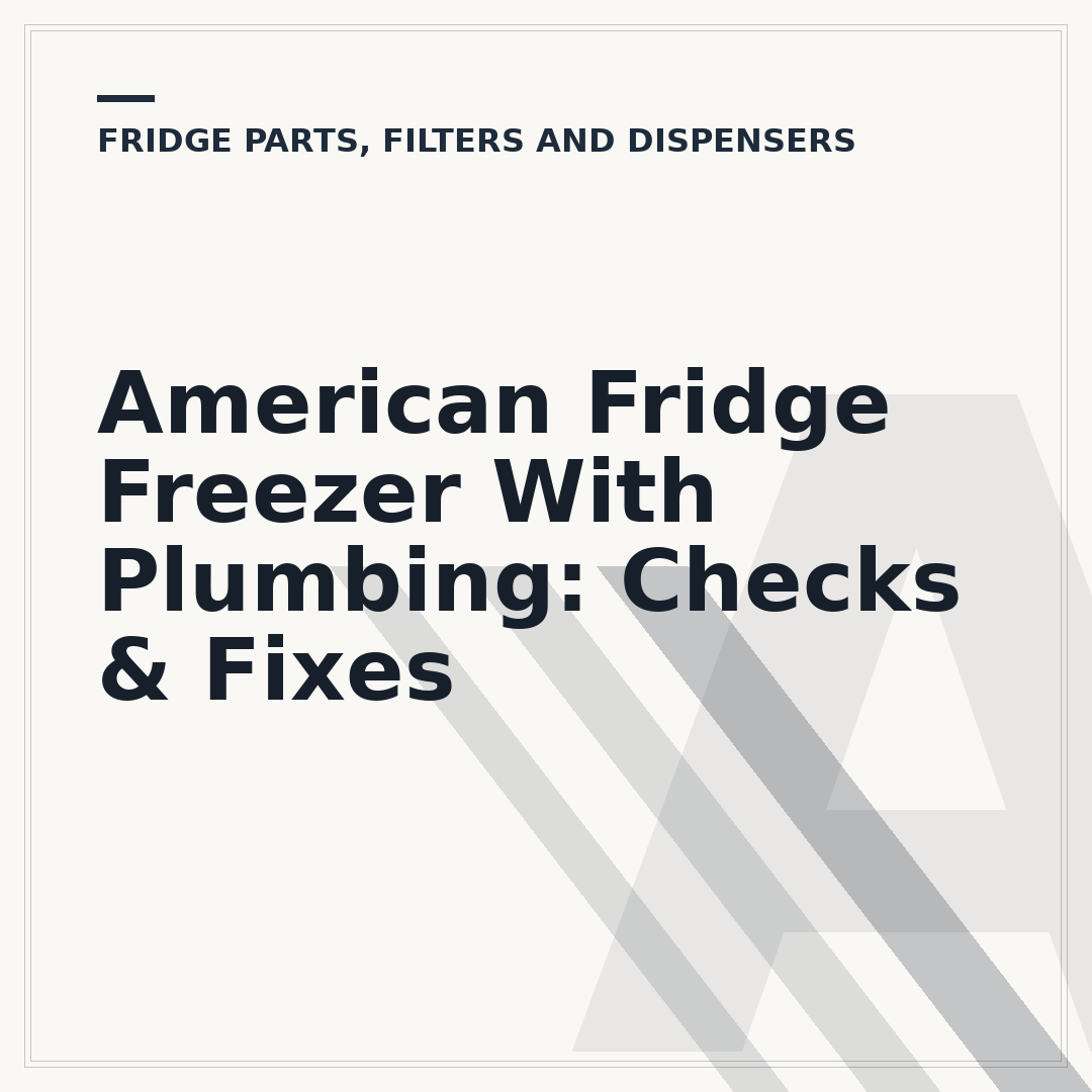 American Fridge Freezer With Plumbing: Checks & Fixes