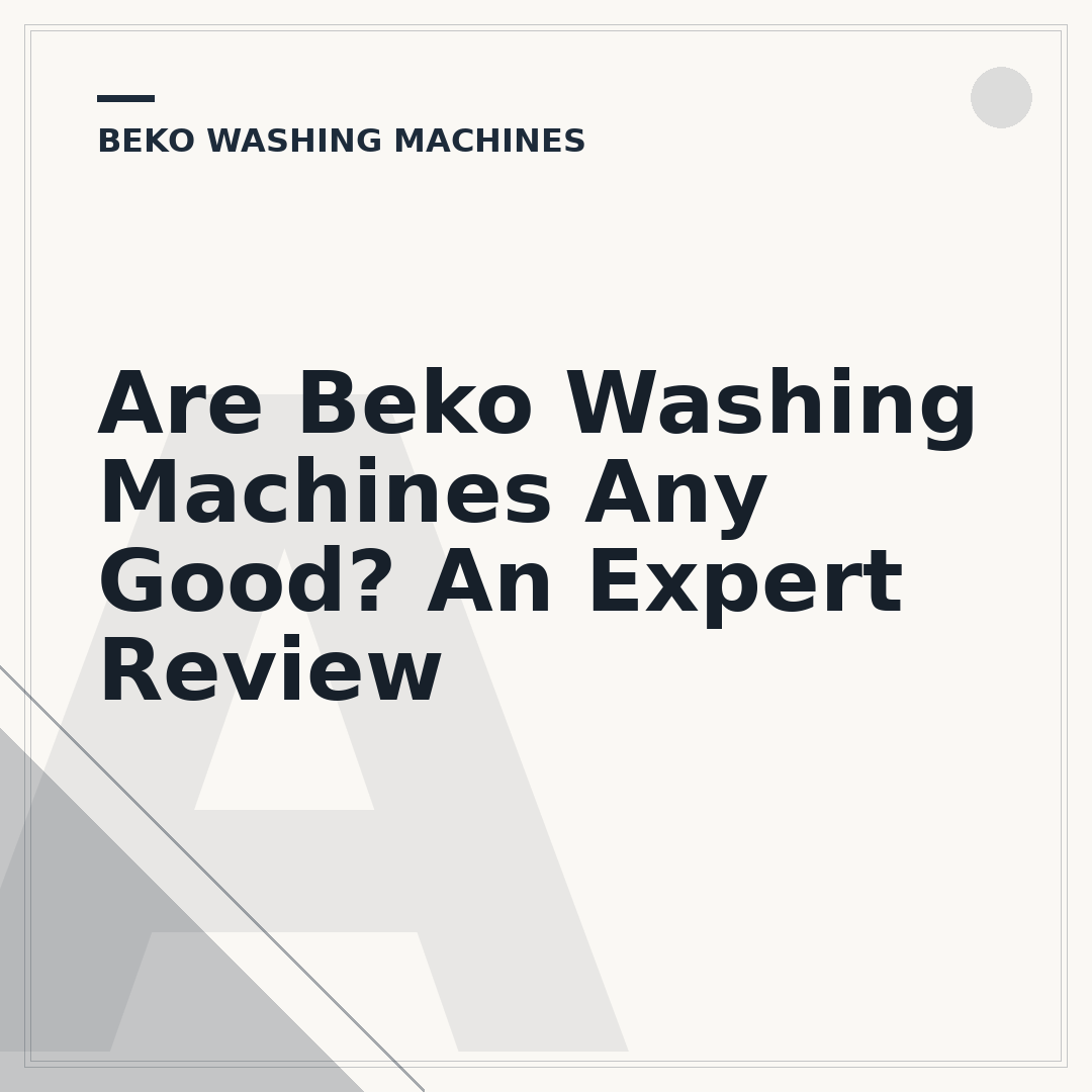 Are Beko Washing Machines Any Good? An Expert Review
