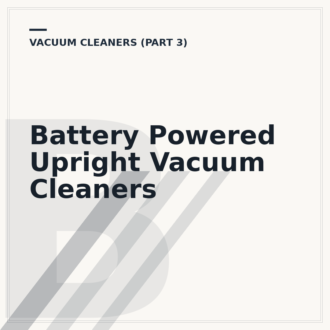 Battery Powered Upright Vacuum Cleaners