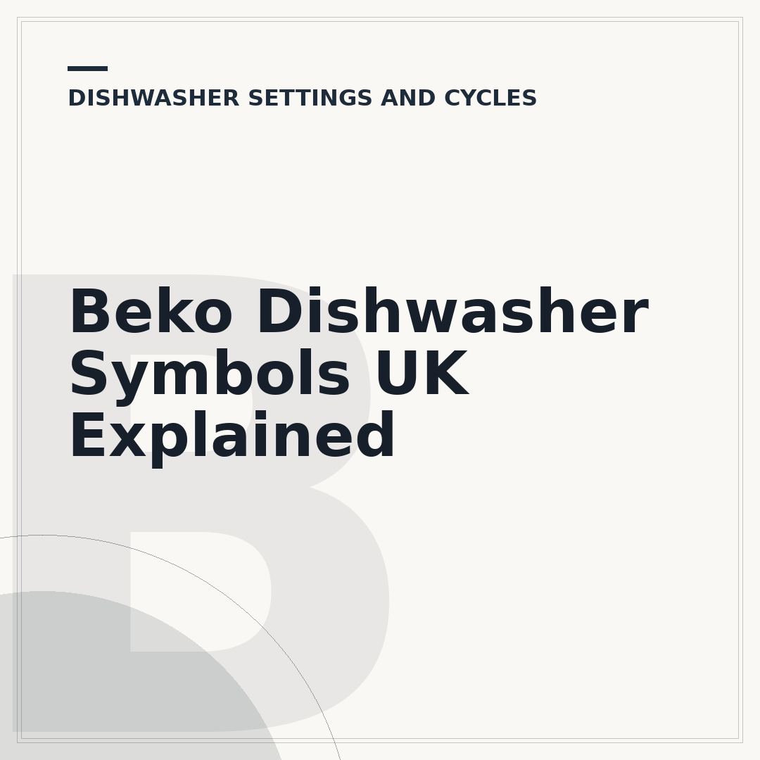 Beko Dishwasher Symbols UK Explained