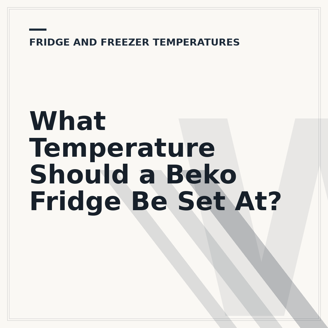 What Temperature Should a Beko Fridge Be Set At?