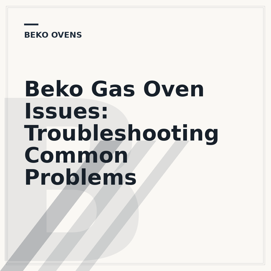 Beko Gas Oven Issues: Troubleshooting Common Problems