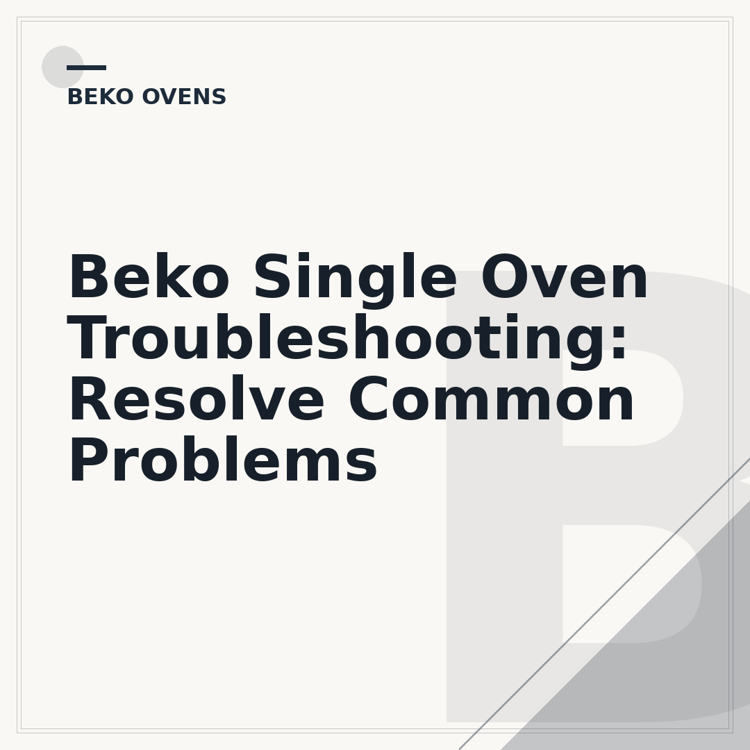 Beko Single Oven Troubleshooting: Resolve Common Problems
