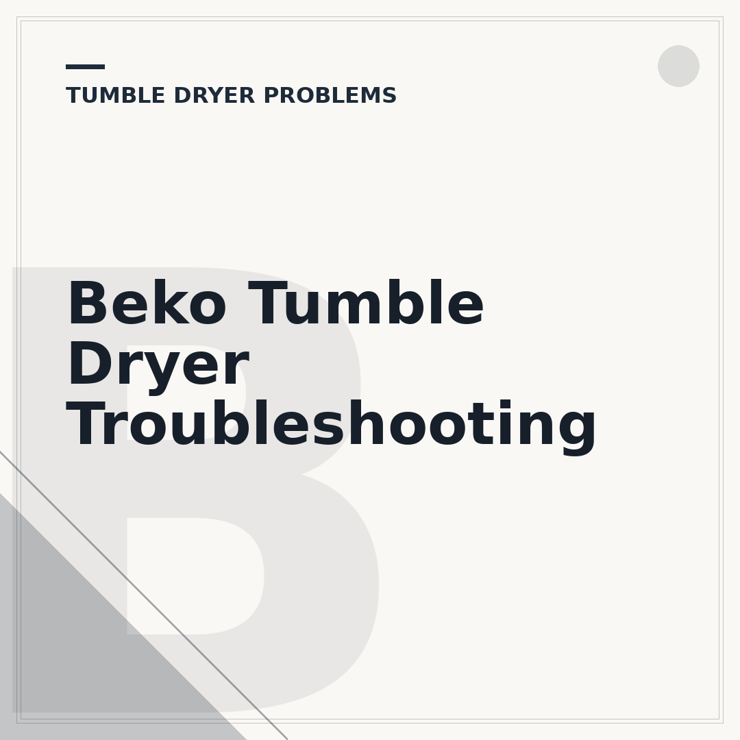Beko Tumble Dryer Troubleshooting