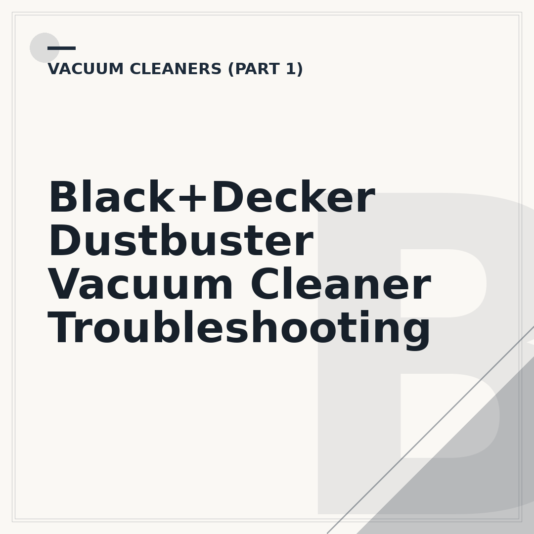 Black+Decker Dustbuster Vacuum Cleaner Troubleshooting