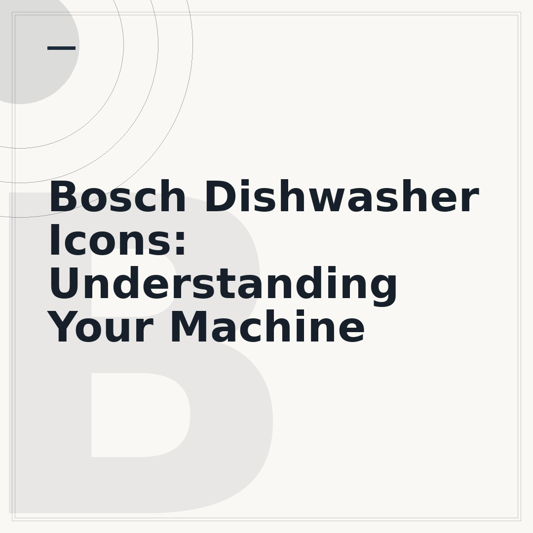 Bosch Dishwasher Icons: Understanding Your Machine