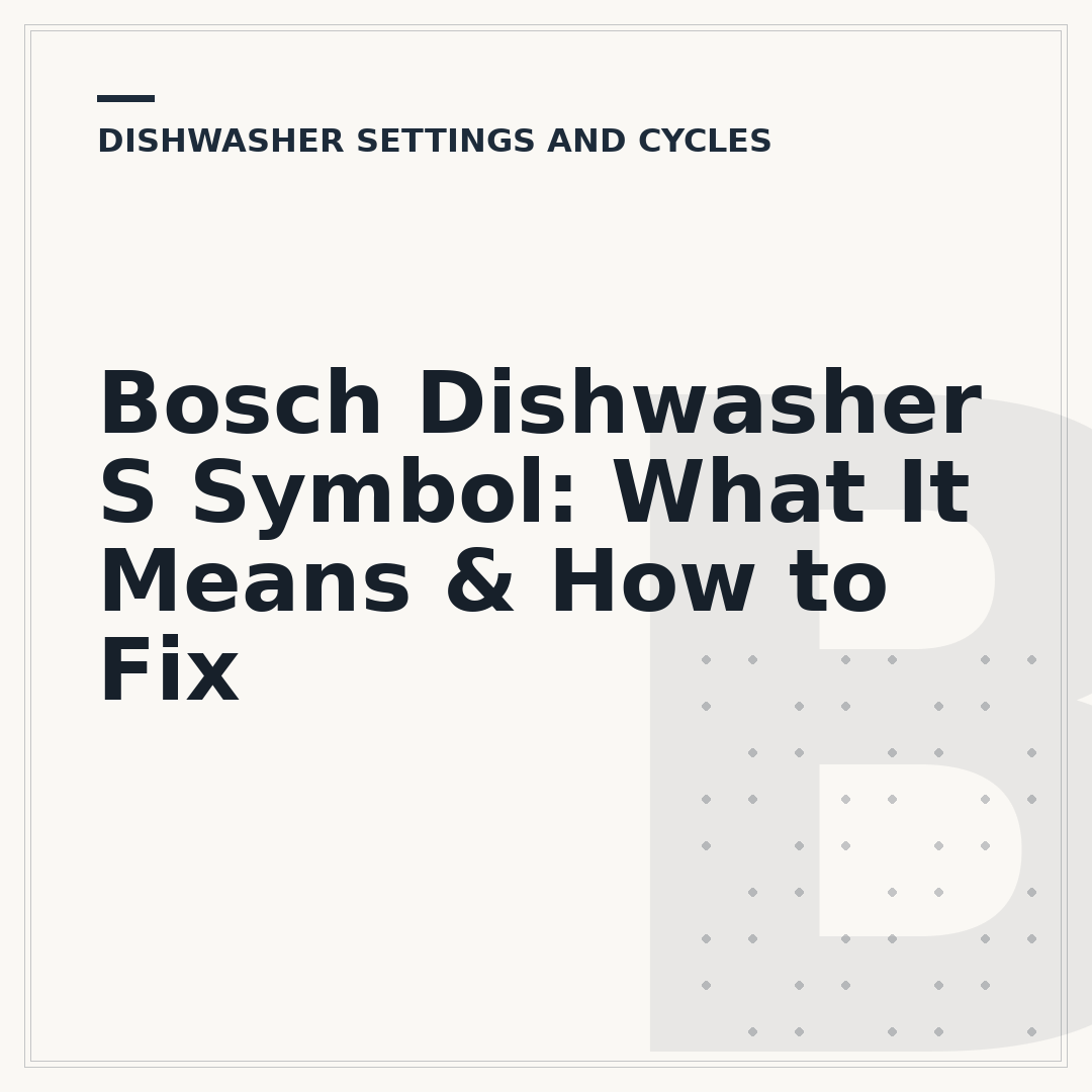 Bosch Dishwasher S Symbol: What It Means & How to Fix
