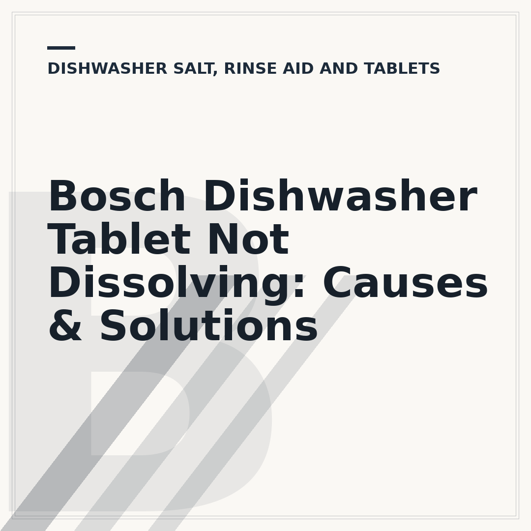 Bosch Dishwasher Tablet Not Dissolving: Causes & Solutions