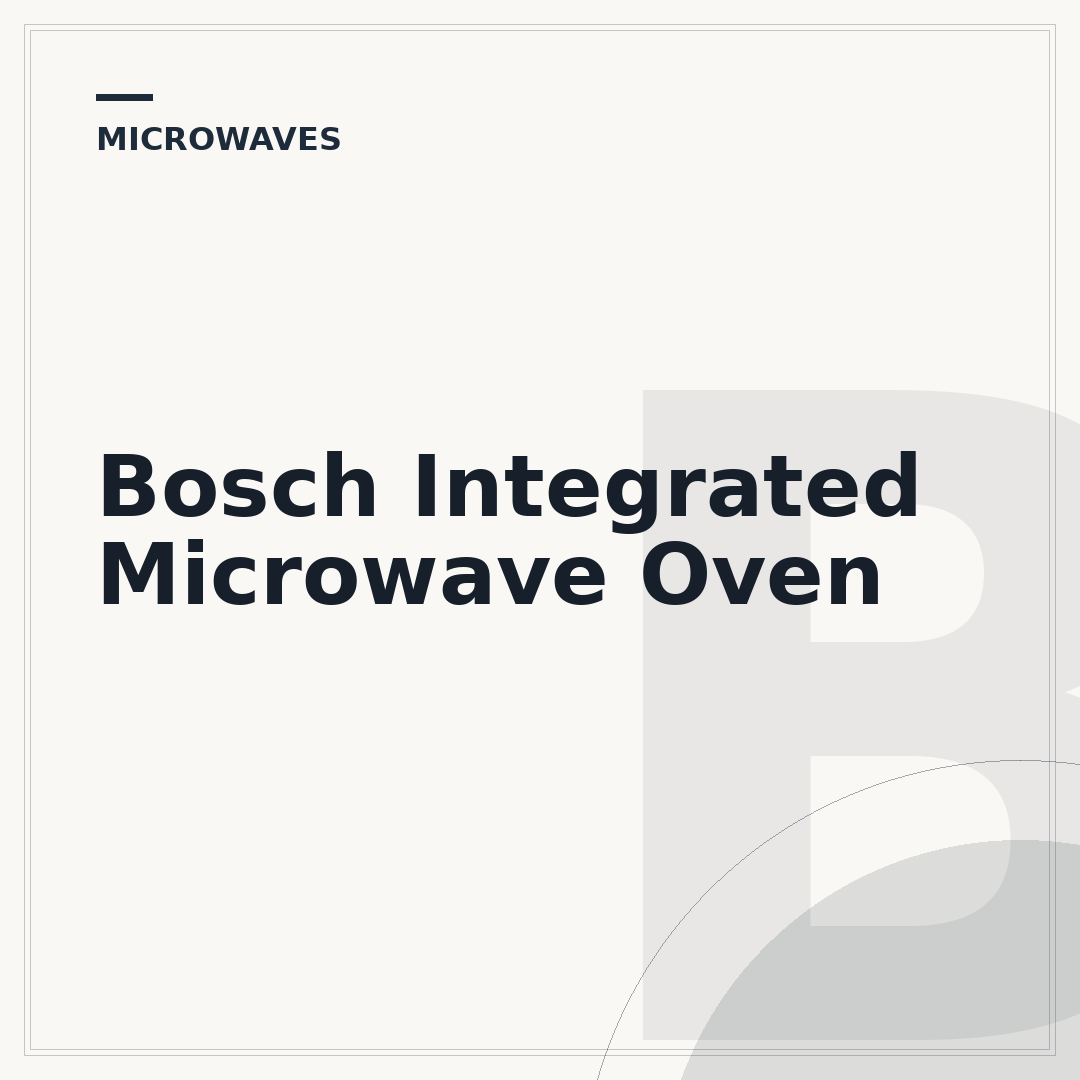 Bosch Integrated Microwave Oven