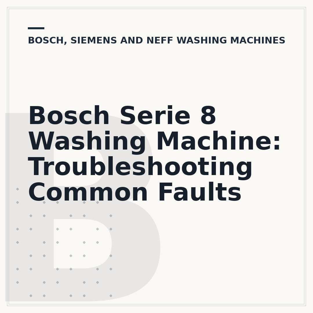 Bosch Serie 8 Washing Machine: Troubleshooting Common Faults