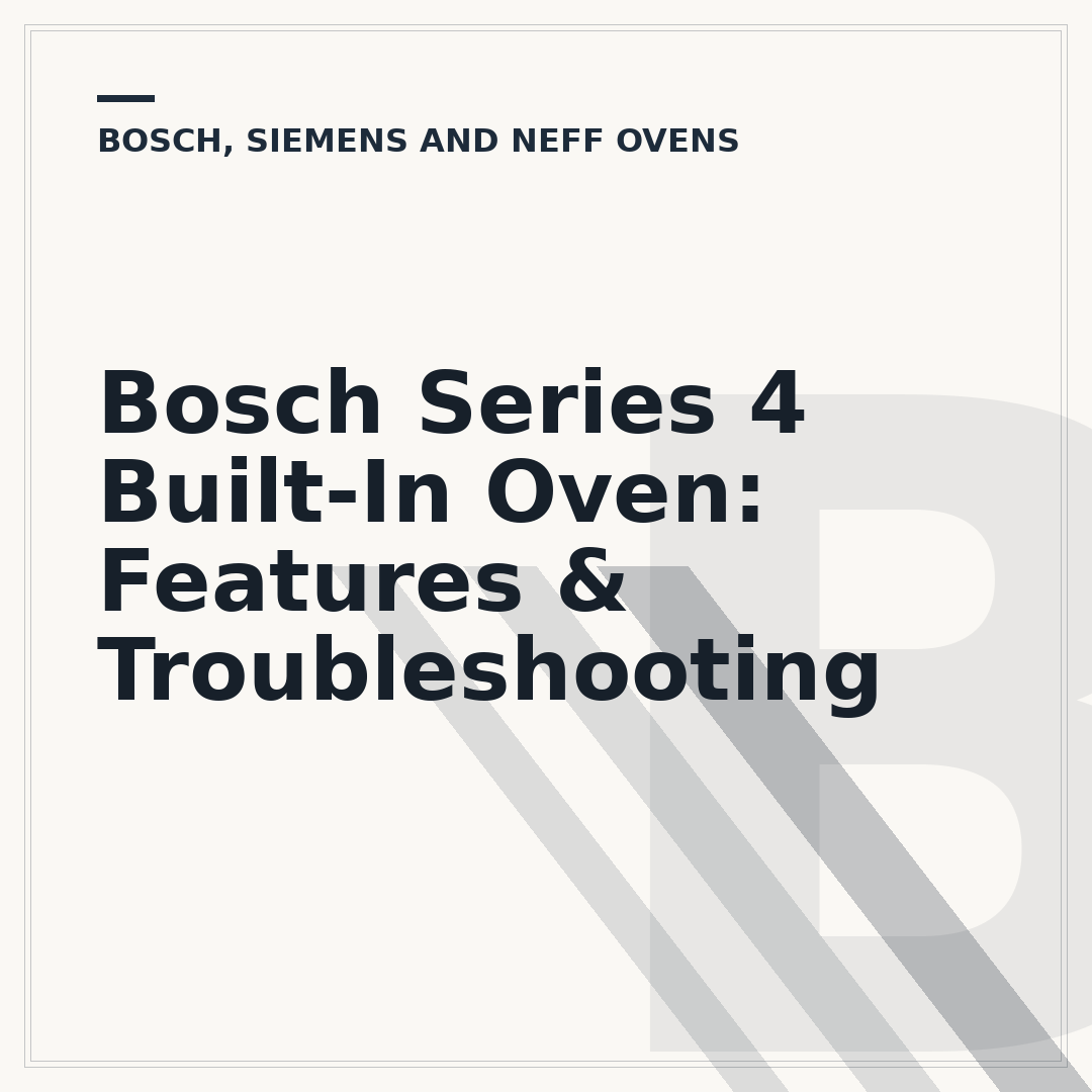 Bosch Series 4 Built-In Oven: Features & Troubleshooting