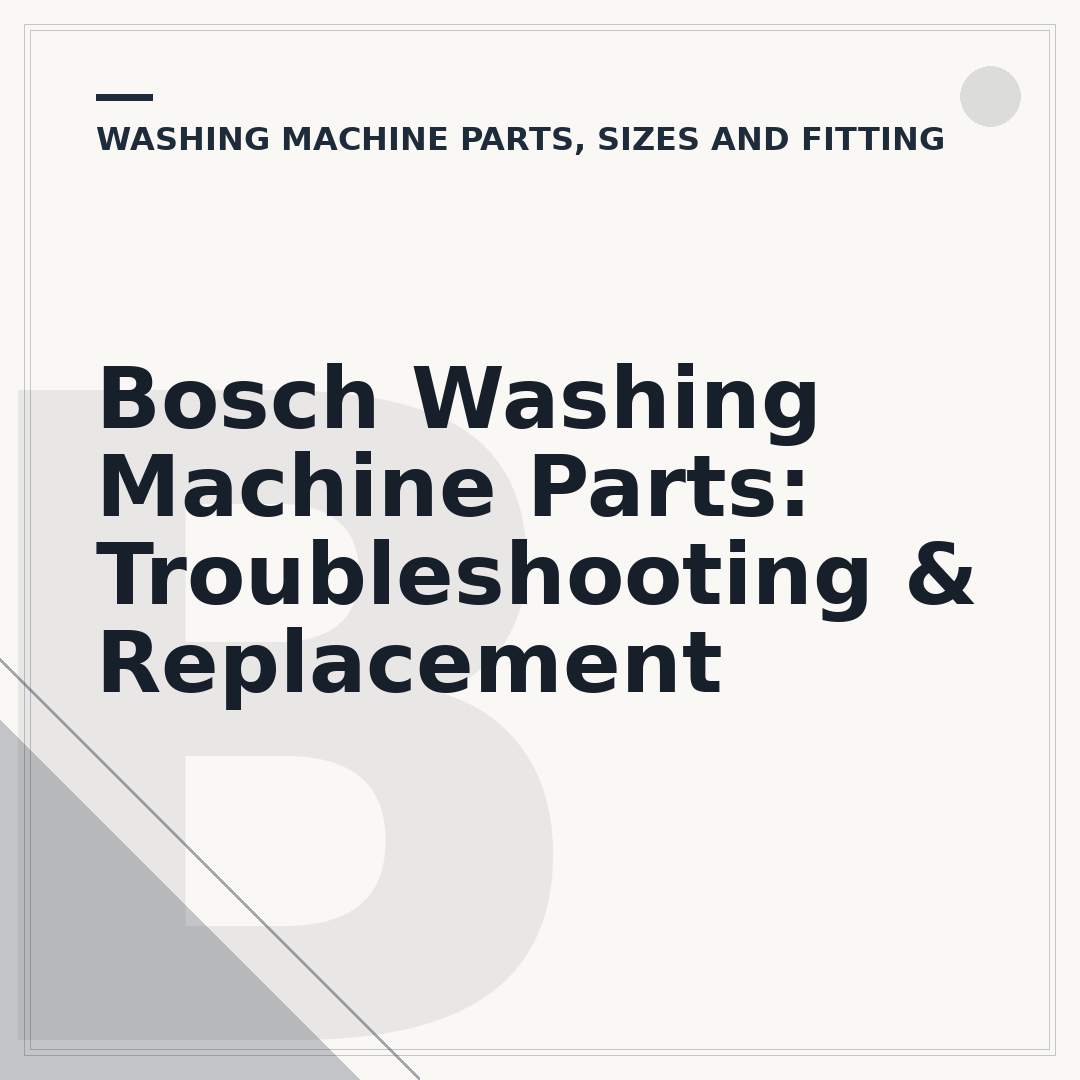 Bosch Washing Machine Parts: Troubleshooting & Replacement
