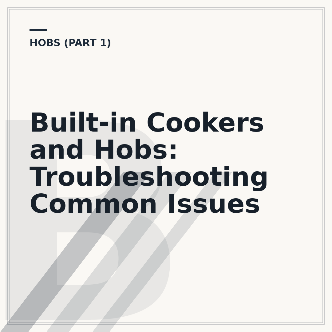 Built-in Cookers and Hobs: Troubleshooting Common Issues