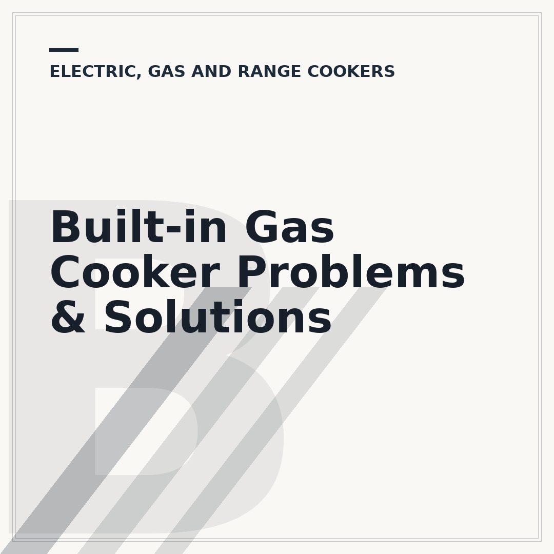 Built-in Gas Cooker Problems & Solutions