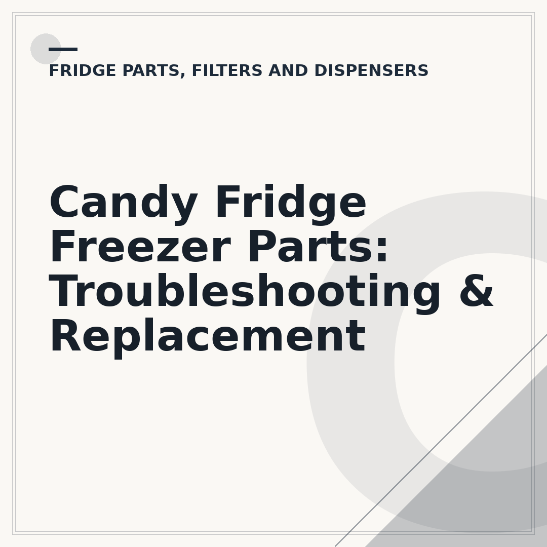Candy Fridge Freezer Parts: Troubleshooting & Replacement