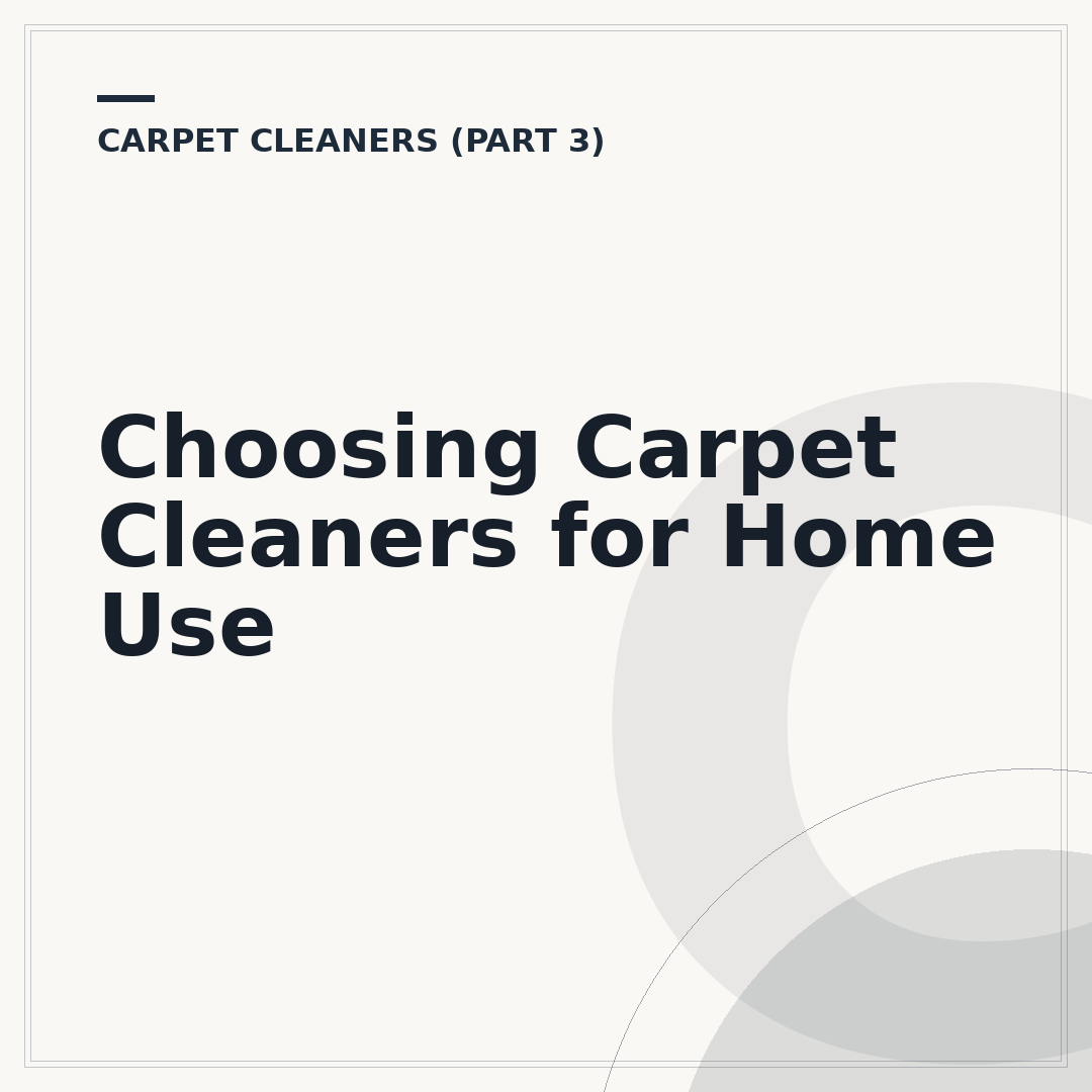 Choosing Carpet Cleaners for Home Use