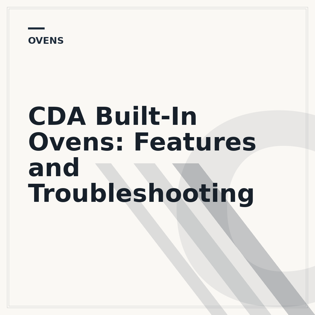 CDA Built-In Ovens: Features and Troubleshooting