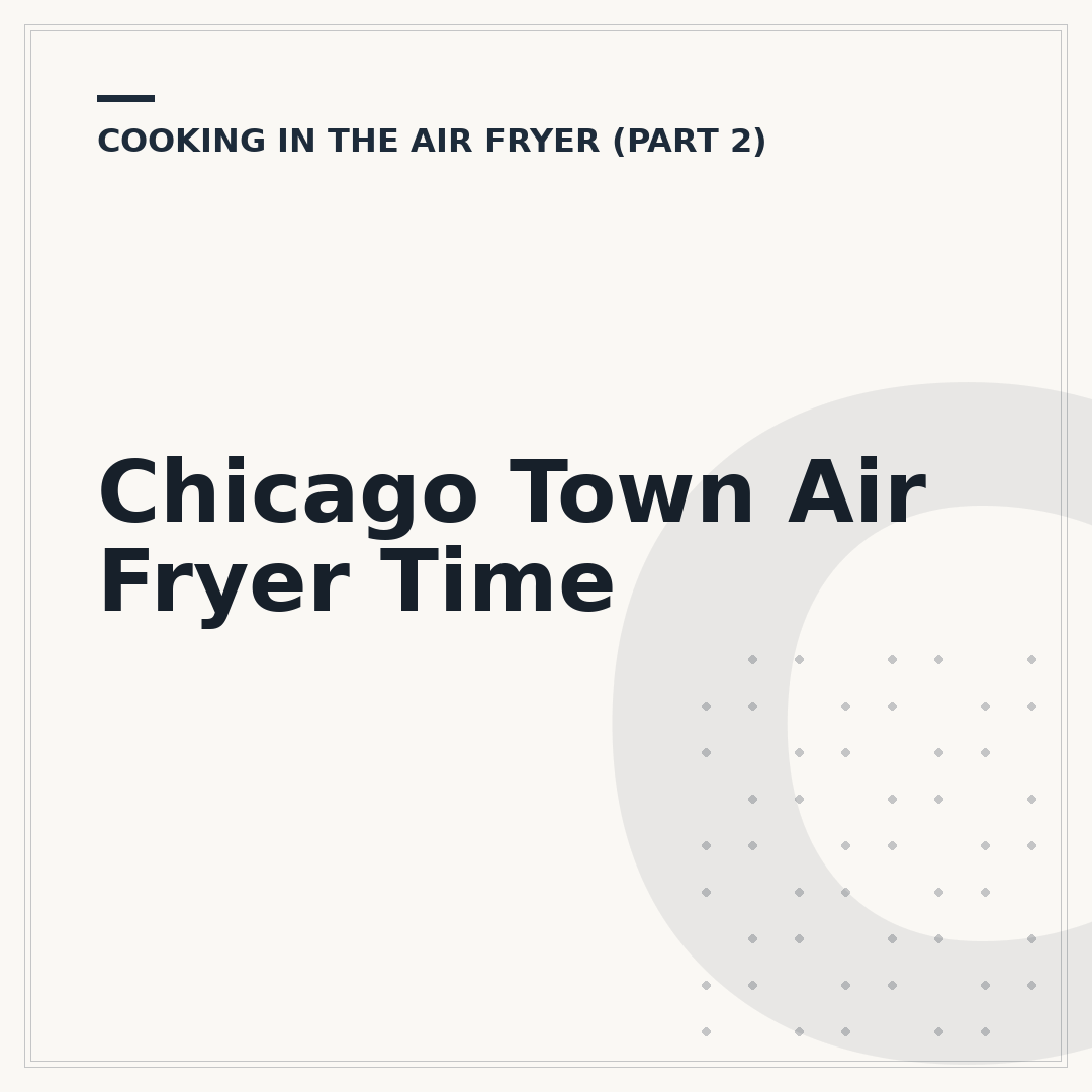 Chicago Town Air Fryer Time