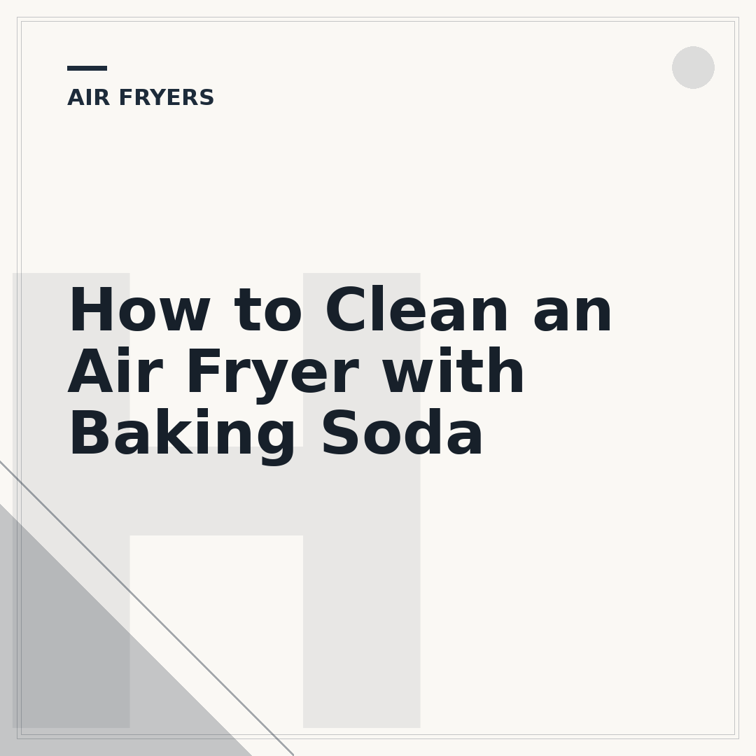 How to Clean an Air Fryer with Baking Soda