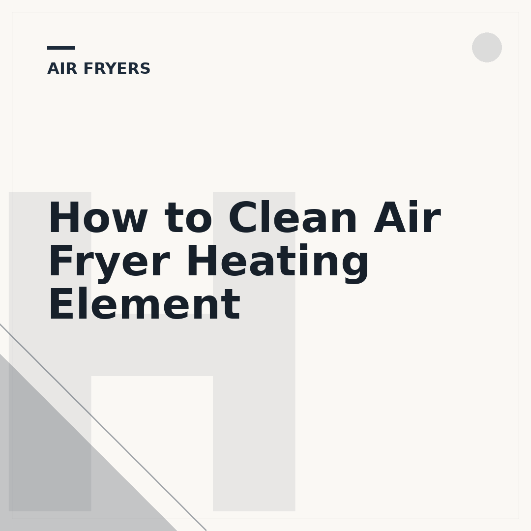How to Clean Air Fryer Heating Element
