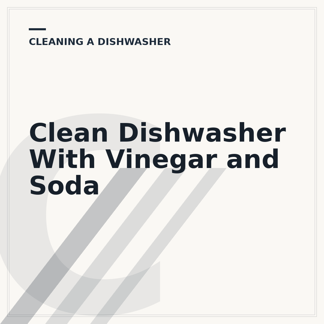 Clean Dishwasher With Vinegar and Soda