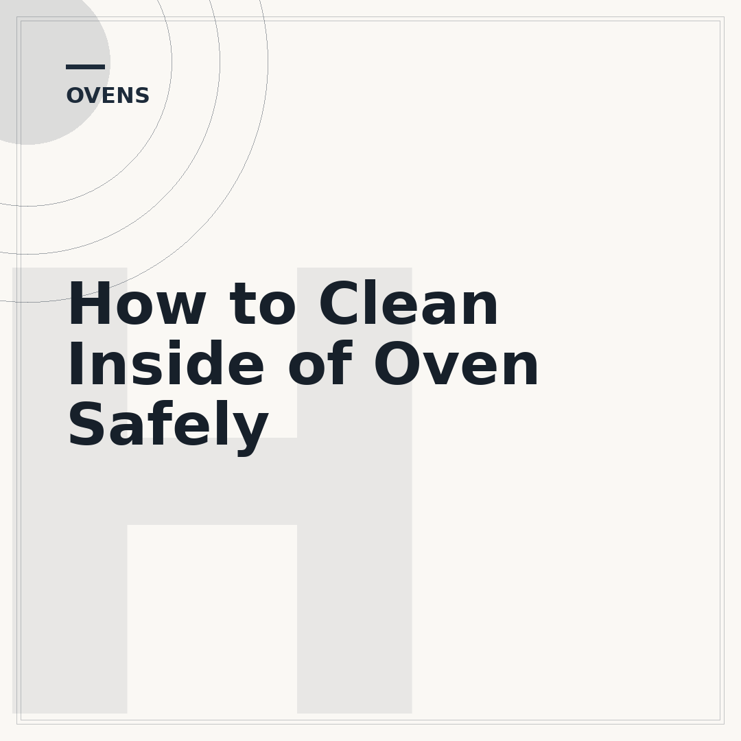 How to Clean Inside of Oven Safely
