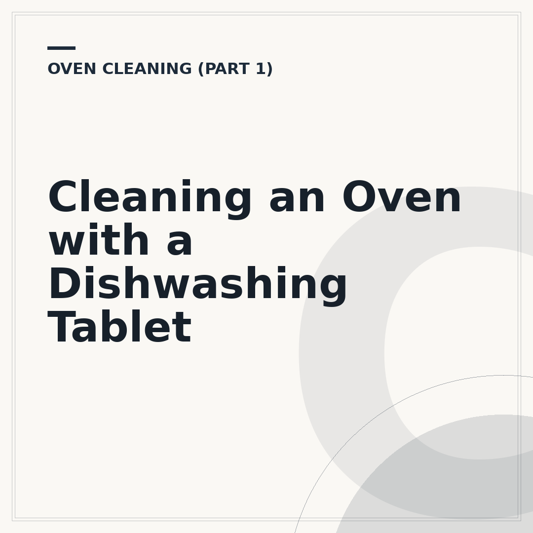 Cleaning an Oven with a Dishwashing Tablet