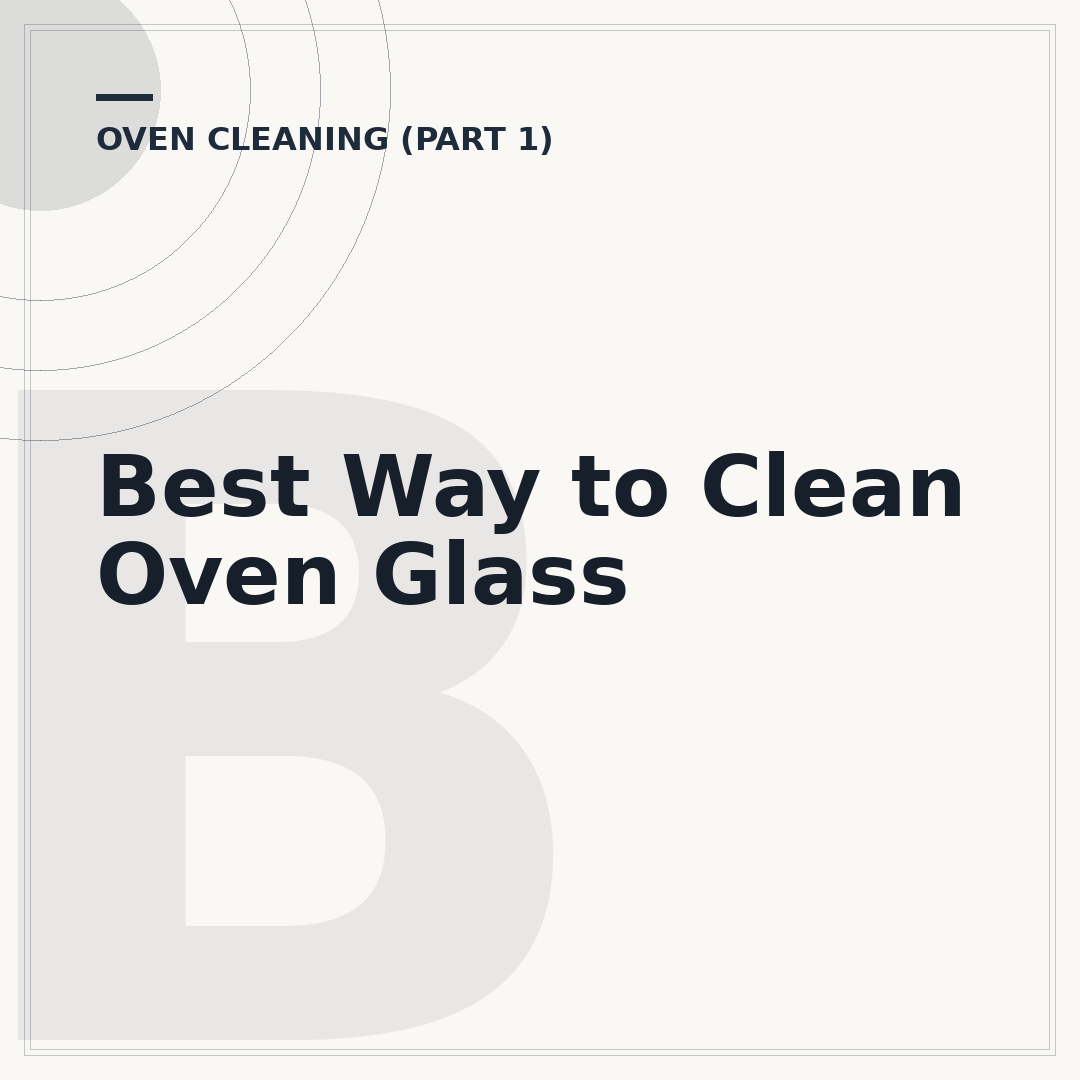 Best Way to Clean Oven Glass