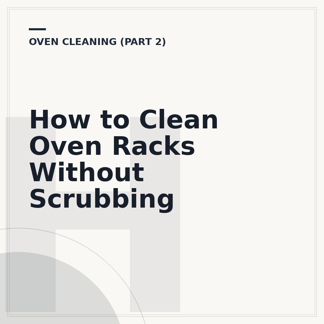How to Clean Oven Racks Without Scrubbing