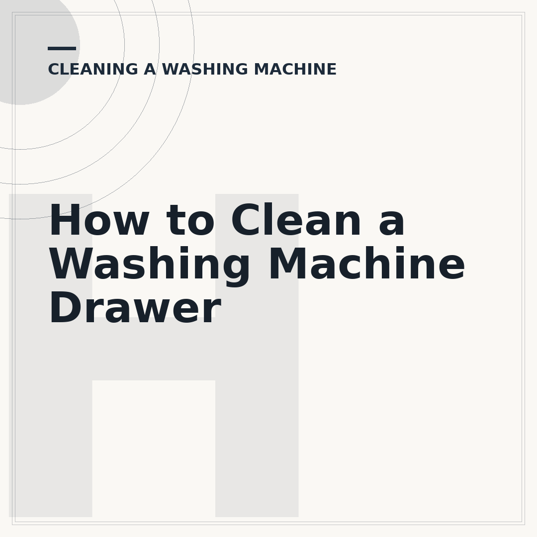 How to Clean a Washing Machine Drawer
