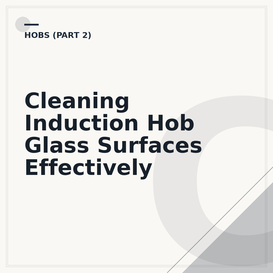 Cleaning Induction Hob Glass Surfaces Effectively
