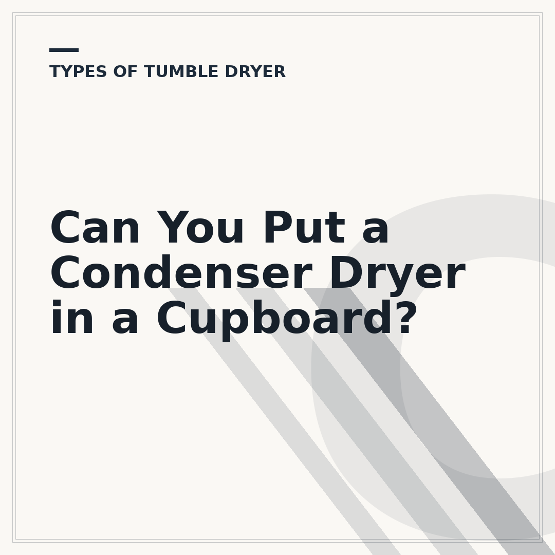 Can You Put a Condenser Dryer in a Cupboard?