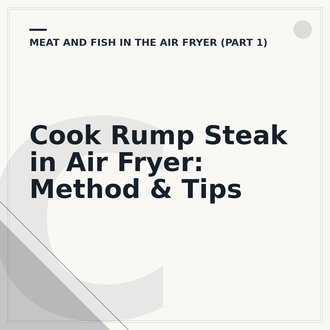 Cook Rump Steak in Air Fryer: Method & Tips