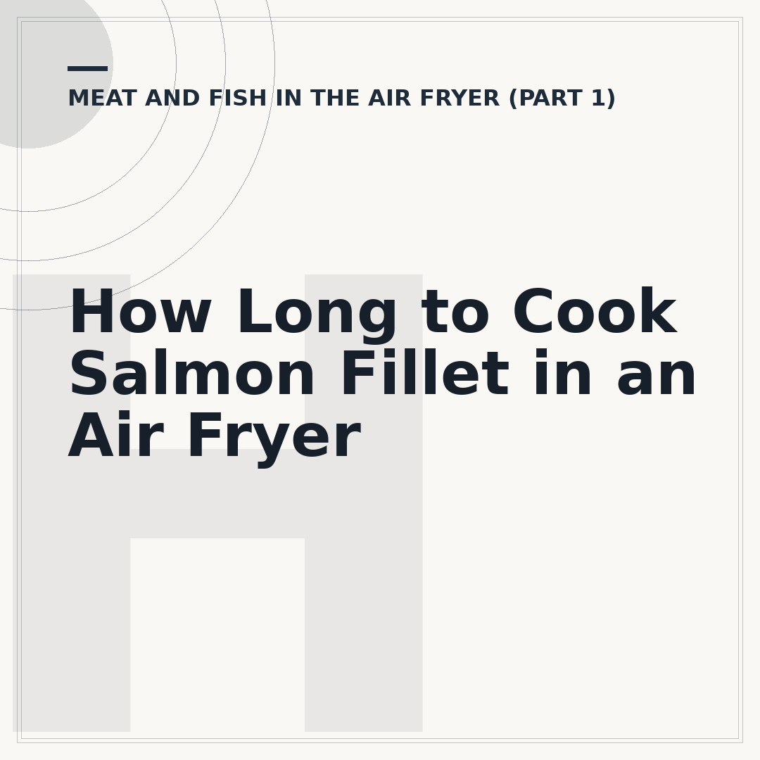 How Long to Cook Salmon Fillet in an Air Fryer