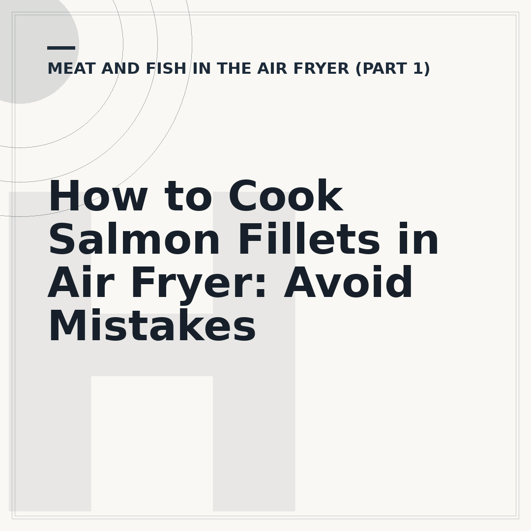 How to Cook Salmon Fillets in Air Fryer: Avoid Mistakes