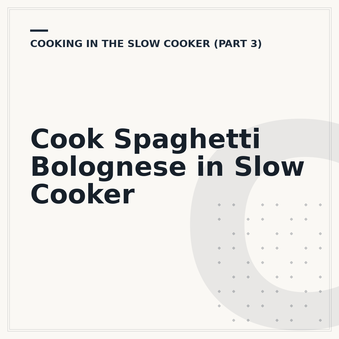 Cook Spaghetti Bolognese in Slow Cooker