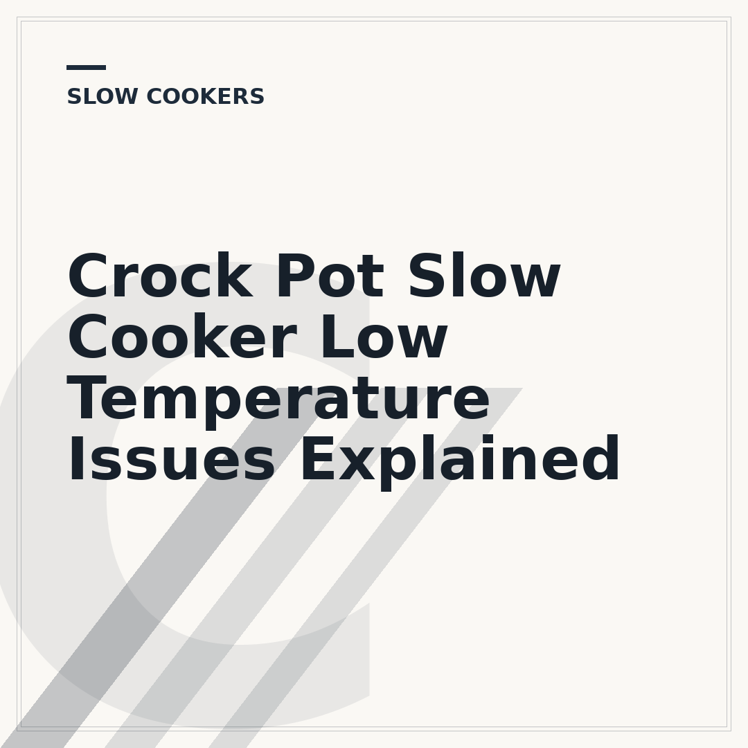 Crock Pot Slow Cooker Low Temperature Issues Explained