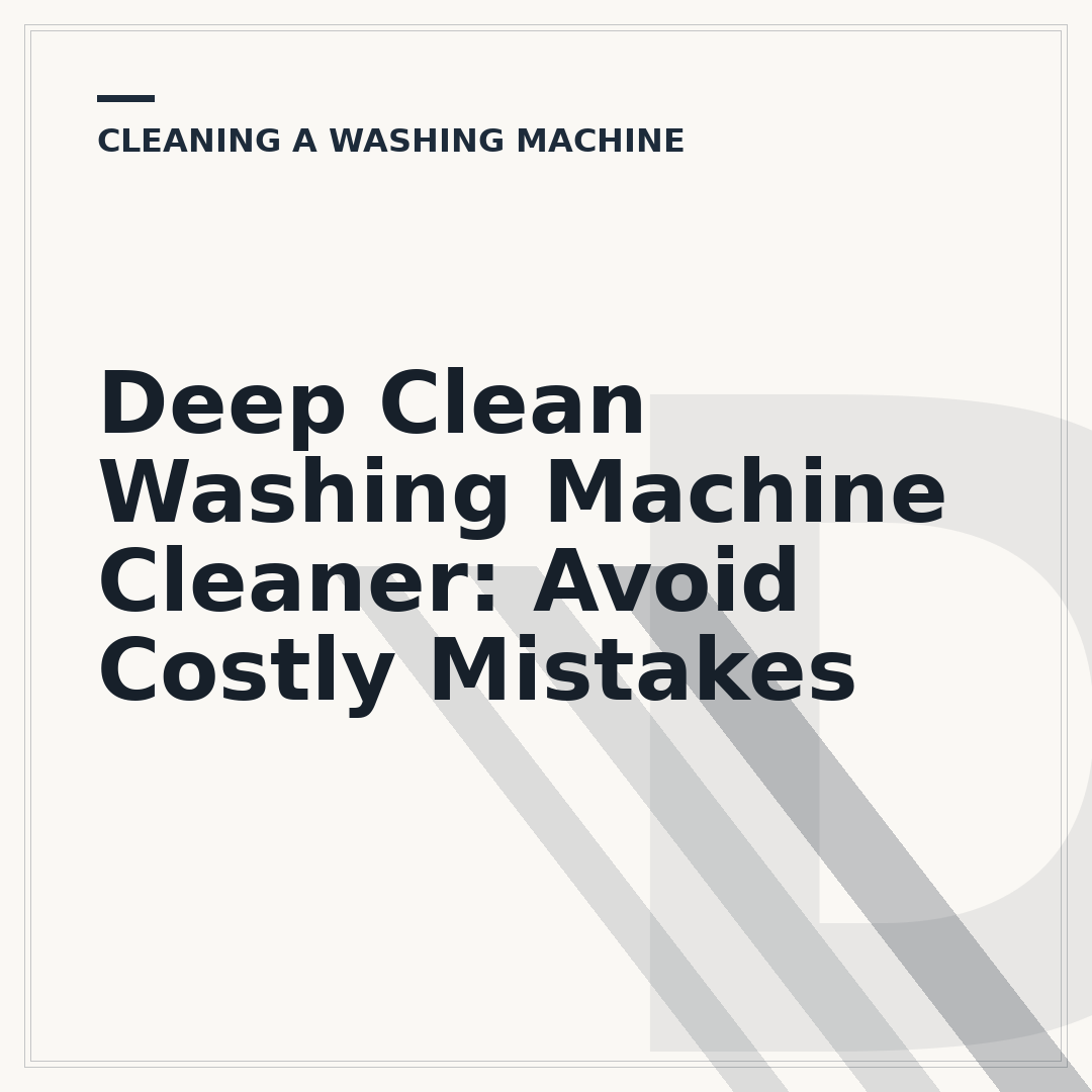 Deep Clean Washing Machine Cleaner: Avoid Costly Mistakes