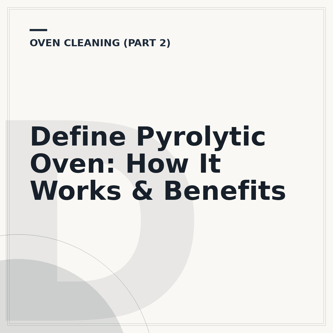 Define Pyrolytic Oven: How It Works & Benefits