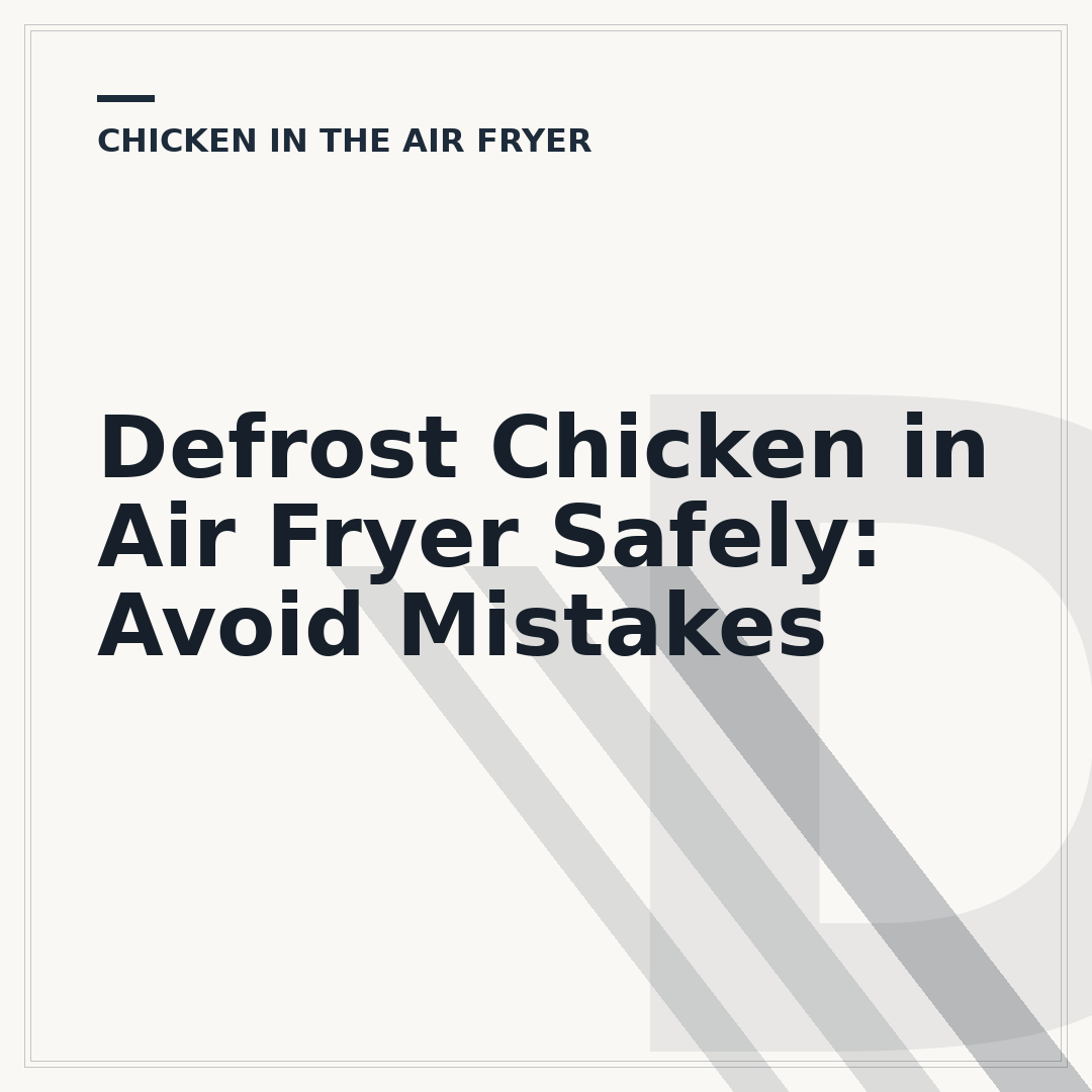 Defrost Chicken in Air Fryer Safely: Avoid Mistakes
